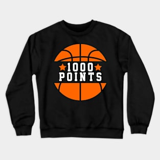 1000 Points Basketball Scorer High School Basketball Mom Crewneck Sweatshirt